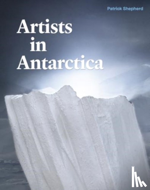  - Artists in Antarctica