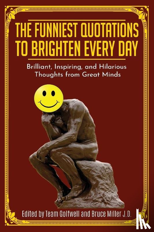 Miller, Bruce, Golfwell, Team - The Funniest Quotations to Brighten Every Day