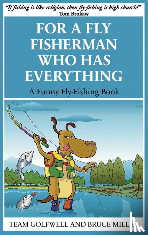 Miller, Bruce, Golfwell, Team - For a Fly Fisherman Who Has Everything