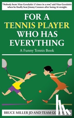 Miller, Bruce, Golfwell, Team - For a Tennis Player Who Has Everything