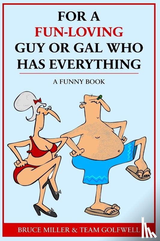 Miller, Bruce, Golfwell, Team - For a Fun-Loving Guy or Gal Who Has Everything