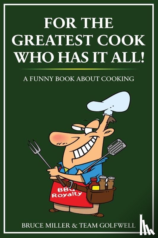 Miller, Bruce, Golfwell, Team - For the Greatest Cook Who Has It All
