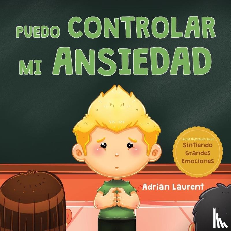 Laurent, Adrian - Puedo controlar mi ansiedad