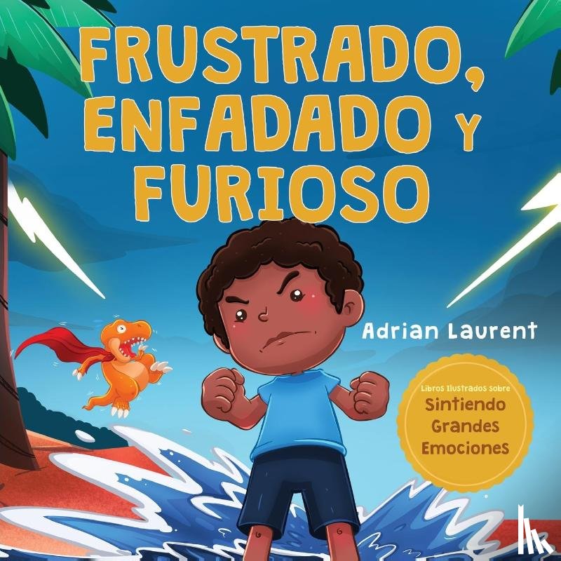 Laurent, Adrian - Frustrado, enfadado y furioso
