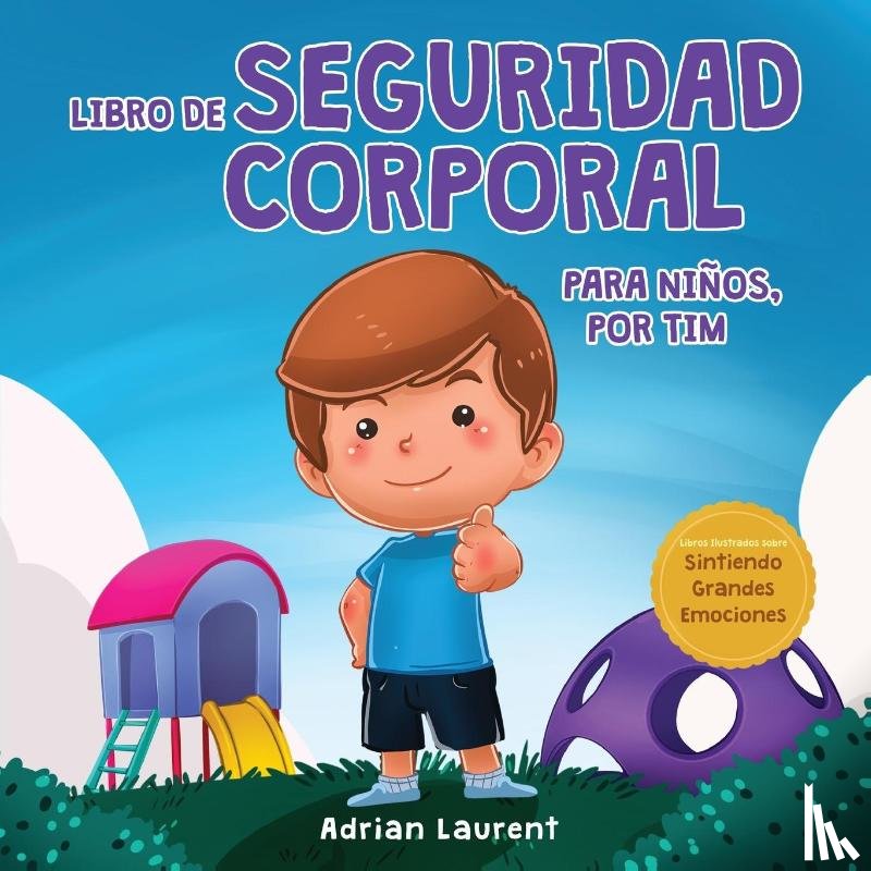 Laurent, Adrian - Libro de seguridad corporal para niños, por Tim