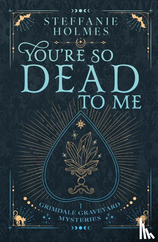 Holmes, Steffanie - You're So Dead to Me