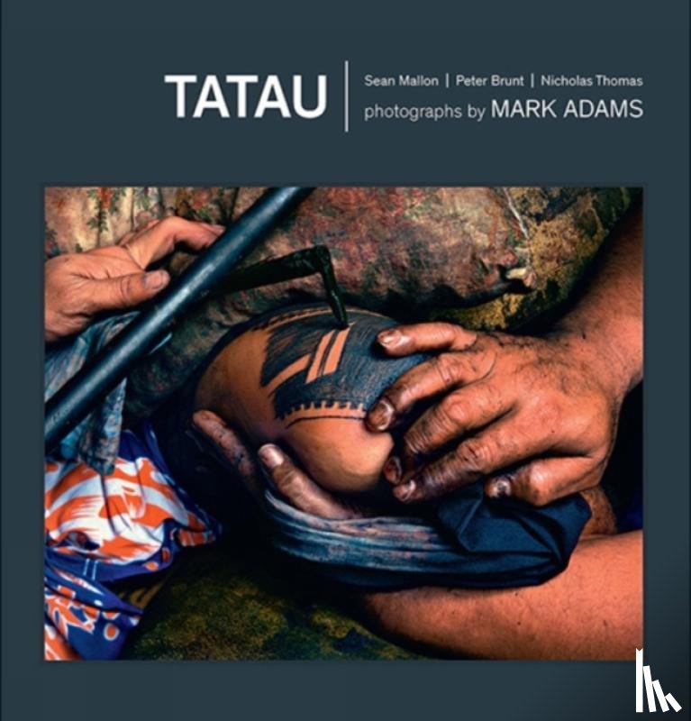 Mallon, Sean, Thomas, Nicholas, Brunt, Peter - Tatau: Samoan Tattoo, New Zealand Art, Global Culture