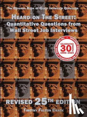 Crack, Timothy Falcon - Heard on The Street: Quantitative Questions from Wall Street Job Interviews (Revised 25th)