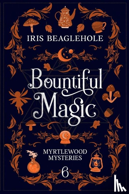 Beaglehole, Iris - Bountiful Magic