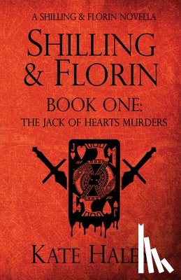 Haley, Kate - Shilling & Florin Book One: The Jack of Hearts Murders