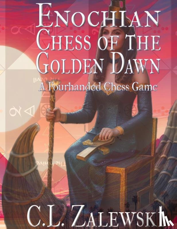 Zalewski, Christine L - ENOCHIAN CHESS OF THE GOLDEN DAWN