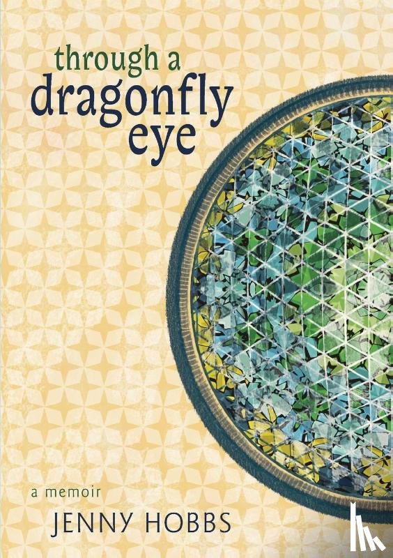 Hobbs, Jenny - Through a dragonfly eye