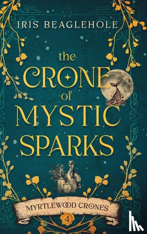 Beaglehole, Iris - The Crone of Mystic Sparks