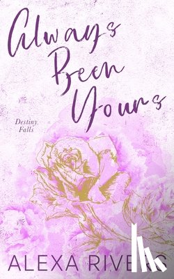 Rivers, Alexa - Always Been Yours (Special Edition)