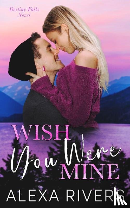 Rivers, Alexa - Wish You Were Mine