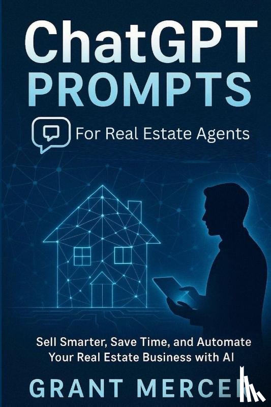 Mercer, Grant - ChatGPT Prompts for Real Estate Agents