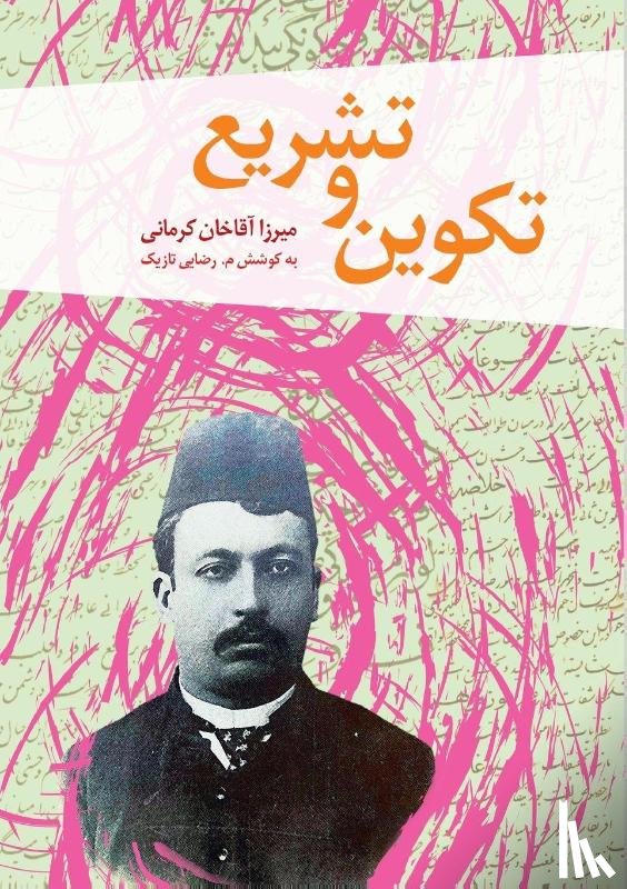 Kermani, Mirza Agha Khan - Creation and Legislation