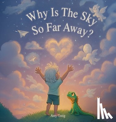 Greig, Amy - Why Is the Sky So Far Away?