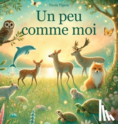Pigeon, Nicole A. - Un peu comme moi: Une histoire d'unicité et d'appartenance