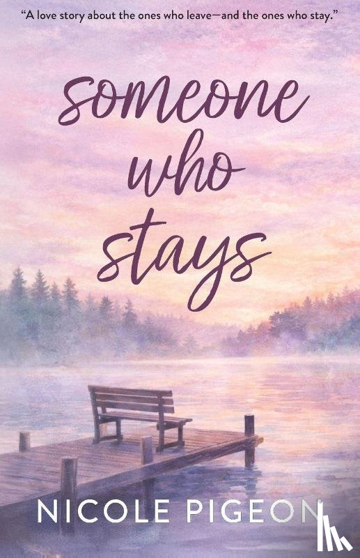 Pigeon, Nicole A - Someone Who Stays