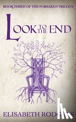 Rodgers, Elisabeth - Look To The End