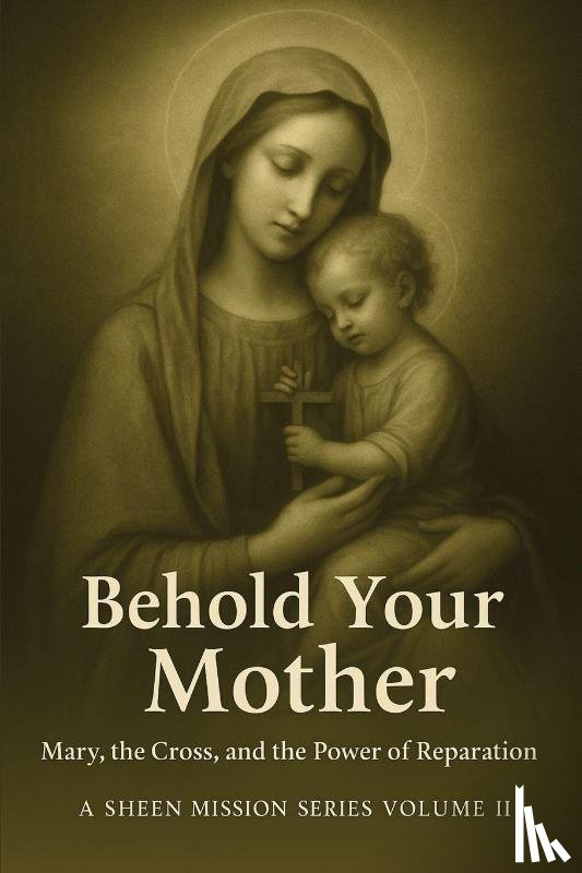 Smith, Allan J, Sheen, Fulton J - Behold Your Mother