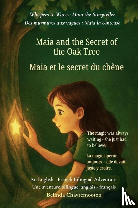 Chavremootoo, Belinda - Maia and the Secret of the Oak Tree (An English - French Bilingual Adventure)