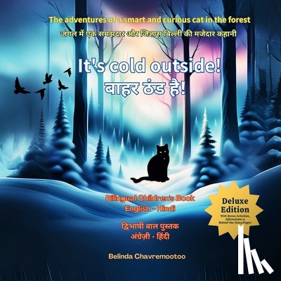 Chavremootoo, Belinda - It's cold outside! / बाहर ठंड है! (Bilingual: English - Hindi): A cat adventure and forest anima