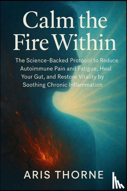 Thorne, Aris - Calm the Fire Within