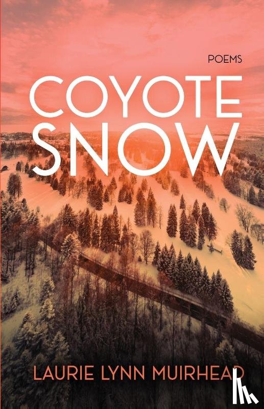 Muirhead, Laurie Lynn - Coyote Snow