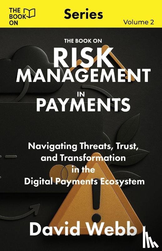 Webb, David - The Book On Risk Management In Payments