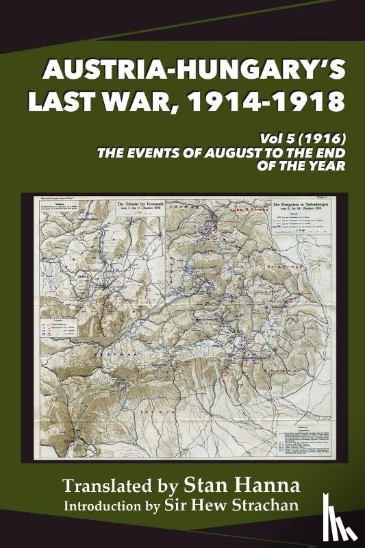Hanna, Stan - Austria-Hungary's Last War, 1914-1918 Vol 5 (1916)