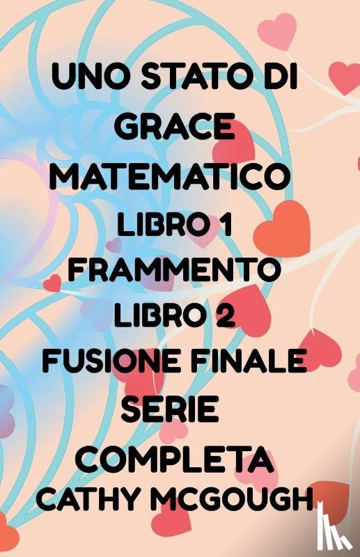 McGough, Cathy - Uno Stato Di Grace Matematico Libro 1 E 2 Serie Completa Italian Edition