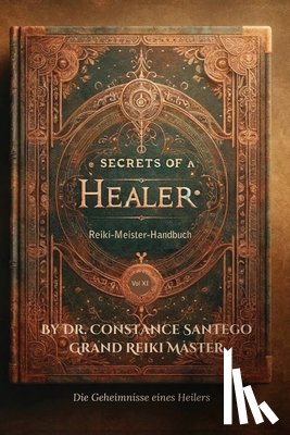 Santego, Constance - Secrets of a Healer Reiki-Meister-Handbuch