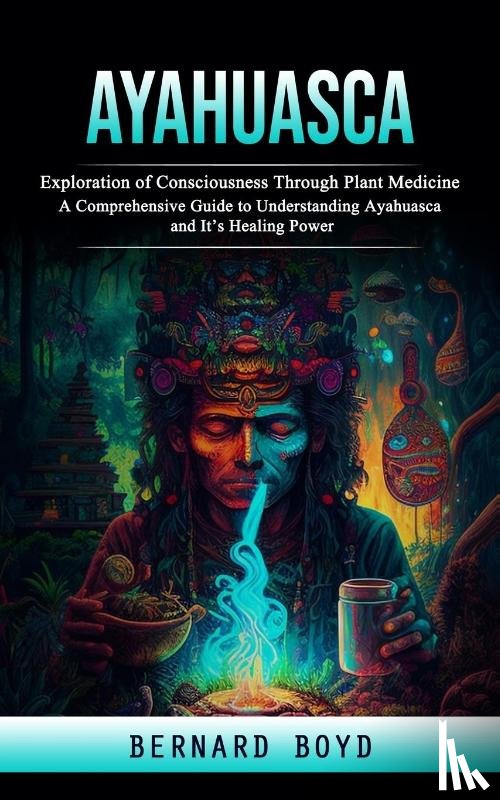 Boyd, Bernard - Ayahuasca
