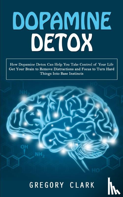 Clark, Gregory - Dopamine Detox