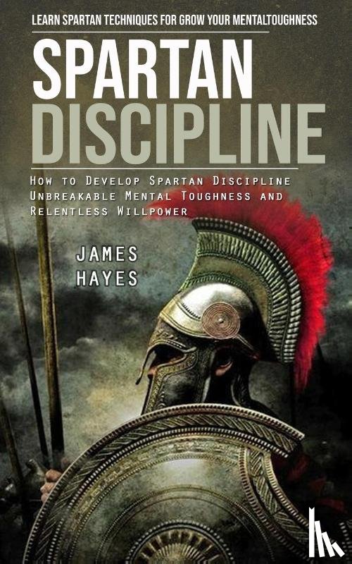 Hayes, James - Spartan Discipline