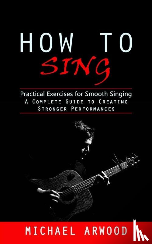 Arwood, Michael - How to Sing
