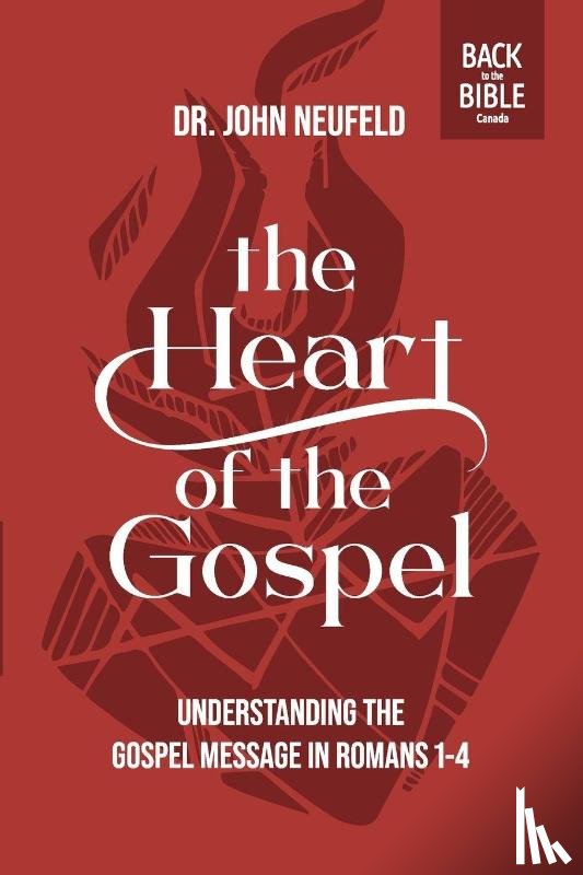 Neufeld, John - The Heart of the Gospel