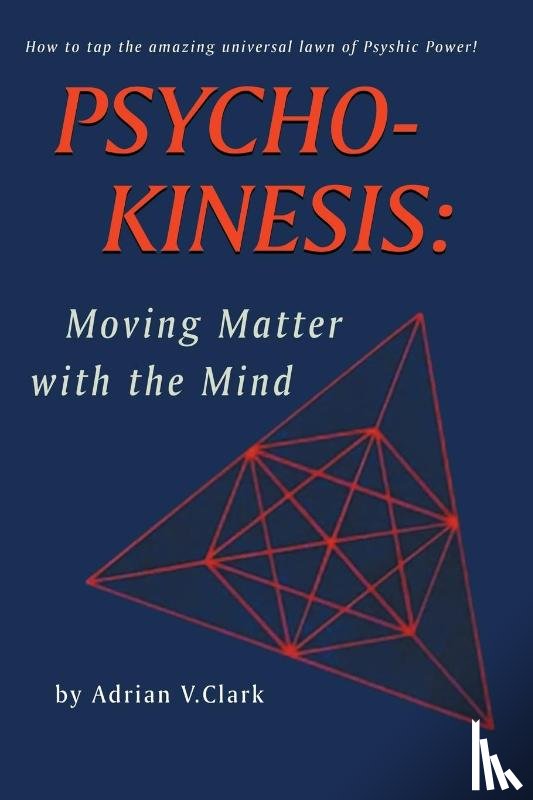 Clark, Adrian V. - Psycho-Kinesis