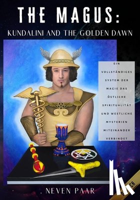 Schnee, Barbara - The Magus: Kundalini and the Golden Dawn (Standardausgabe): Ein vollständiges System der Magie das östliche Spiritualität und westliche Mysterien mite