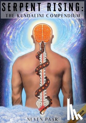 Pereira, Luis Gustavo - Serpent Rising: The Kundalini Compendium (Edição Standard - Brasil): O Mais Abrangente Corpo de Trabalho sobre o Potencial Energético Humano do Mundo