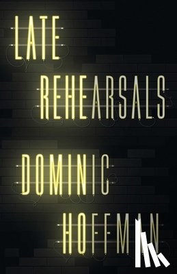 Hoffman, Dominic - Late Rehearsals