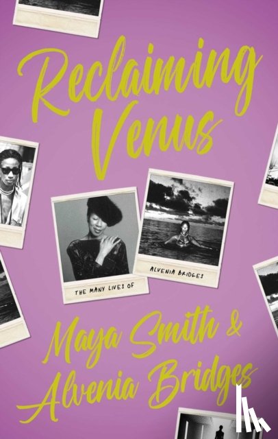Bridges, Alvenia, Smith, Maya - Reclaiming Venus: The Many Lives of Alvenia Bridges