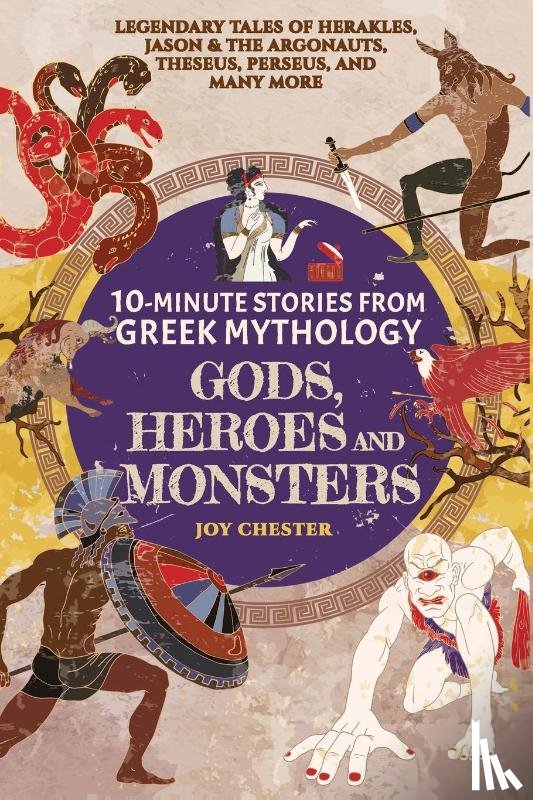 Chester, Joy - 10-Minute Stories From Greek Mythology-Gods, Heroes, and Monsters