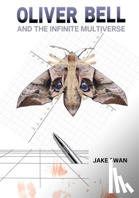 Swan, Jake - Oliver Bell and the Infinite Multiverse