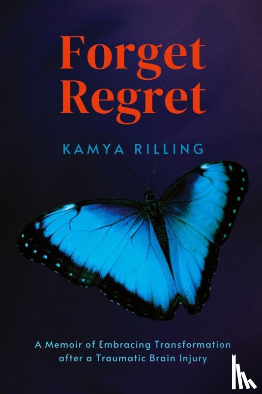 Rilling, Kamya - Forget Regret