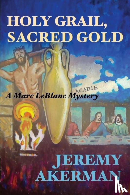 Akerman, Jeremy - Holy Grail, Sacred Gold