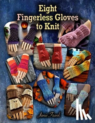 Frank, Janis - Eight Fingerless Gloves to Knit