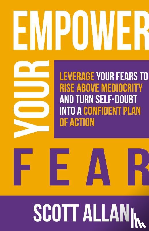 Allan, Scott - Empower Your Fear